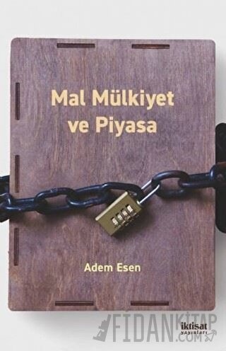 Mal Mülkiyet ve Piyasa Adem Esen