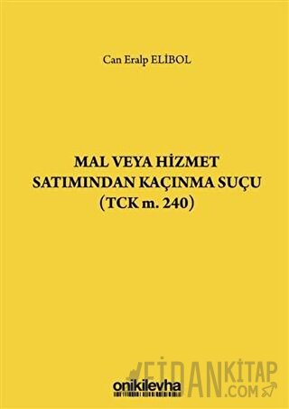 Mal veya Hizmet Satımından Kaçınma Suçu (TCK m. 240) Can Eralp Elibol