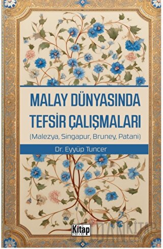 Malay Dünyasında Tefsir Çalışmaları Eyyüp Tuncer