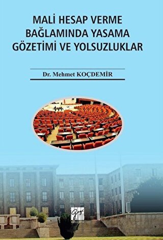 Mali Hesap Verme Bağlamında Yasama Gözetimi ve Yolsuzluklar Mehmet Koç