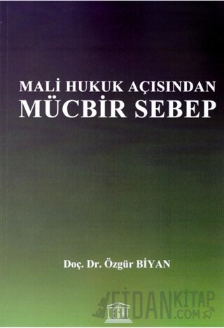 Mali Hukuk Açısından Mücbir Sebep Özgür Biyan