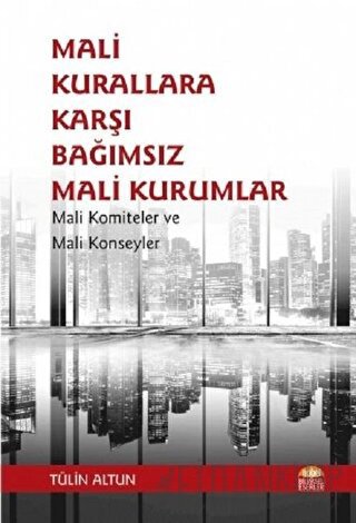 Mali Kurallara Karşı Bağımsız Mali Kurumlar Tülin Altun