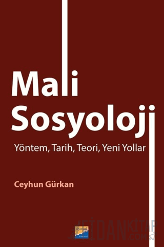 Mali Sosyoloji - Yöntem, Tarih, Teori, Yeni Yollar Ceyhun Gürkan