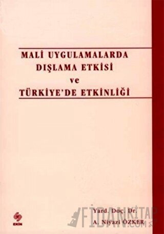 Mali Uygulamalarda Dışlama Etkisi ve Türkiye’de Etkinliği A. Niyazi Öz