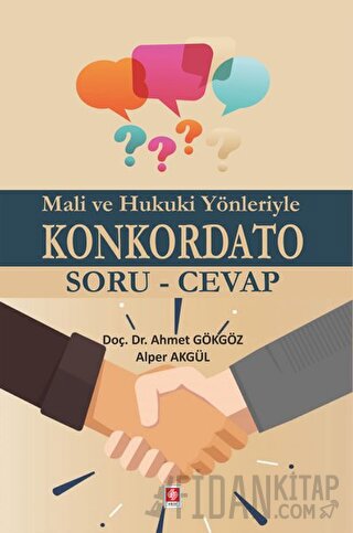 Mali ve Hukuki Yönleriyle Konkordato Ahmet Gökgöz