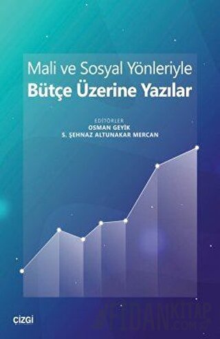 Mali ve Sosyal Yönleriyle Bütçe Üzerine Yazılar Osman Geyik