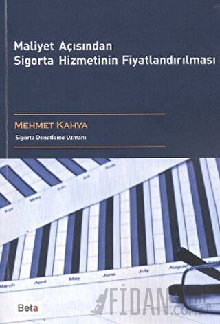 Maliyet Açısından Sigorta Hizmetinin Fiyatlandırılması Mehmet Kahya