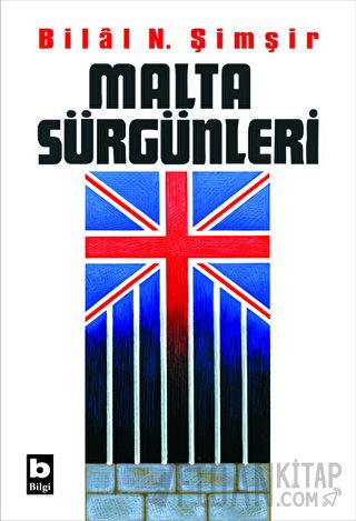 Malta Sürgünleri Bilal N. Şimşir