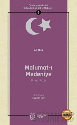 Malumat-ı Medeniye (Birinci Kitap - Osmanlıca Aslıyla Birlikte) Ali Ul