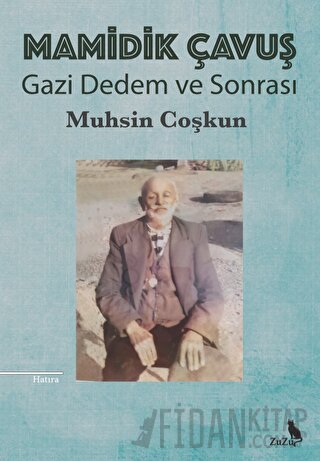 Mamidik Çavuş - Gazi Dedem ve Sonrası Muhsin Çoşkun