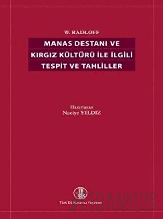 Manas Destanı (W. Radloff) ve Kırgız Kültürüyle İlgili Tespit ve Tahli