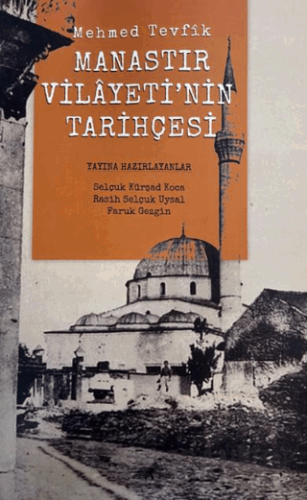 Manastır Vilayeti'nin Tarihçesi Mehmed Tevfik