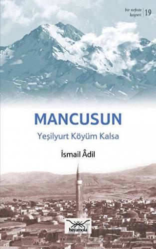 Mancusun Yeşilyurt Köyüm Kalsa İsmail Adil