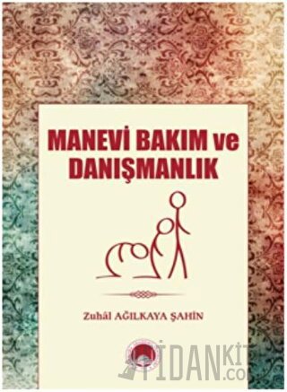 Manevi Bakım Ve Danışmanlık Zuhal Ağılkaya Şahin