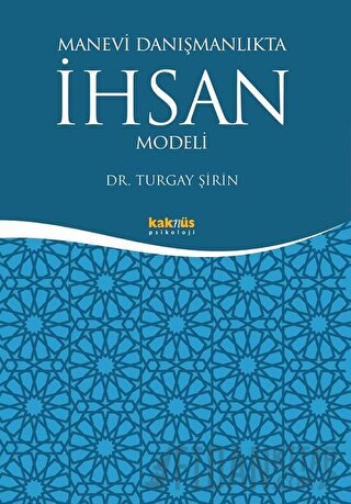 Manevi Danışmanlıkta İhsan Modeli Turgay Şirin