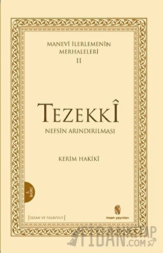 Manevi İlerlemenin Merhaleleri 2: Tezekki Kerim Hakiki