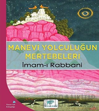 Manevi Yolculuğun Mertebeleri İmam-ı Rabbani