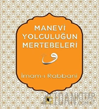 Manevi Yolculuğun Mertebeleri İmam-ı Rabbani