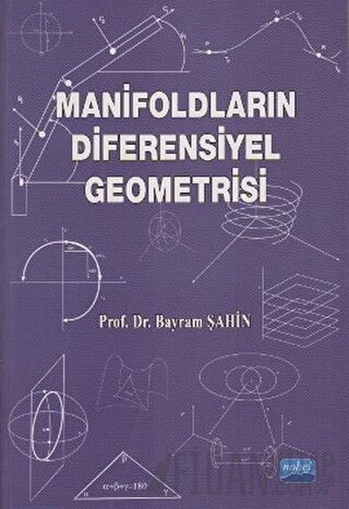 Manifoldların Diferensiyel Geometrisi Bayram Şahin