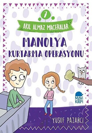 Manolya Kurtarma Operasyonu - Akıl Almaz Maceralar 7 Yusuf Pazarcı