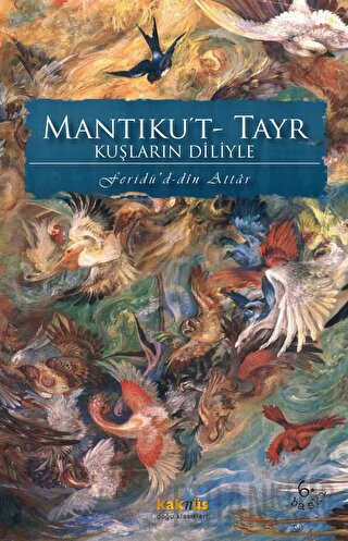 Mantıku't- Tayr Kuşların Diliyle Feridüddin-i Attar