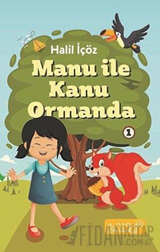 Manu ile Kanu Ormanda 1 Halil İçöz