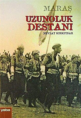 Maraş Uzunoluk Destanı Nevzat Kırkpınar