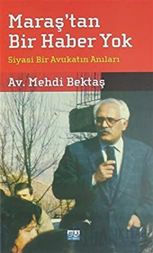 Maraş'tan Bir Haber Yok Mehdi Bektaş