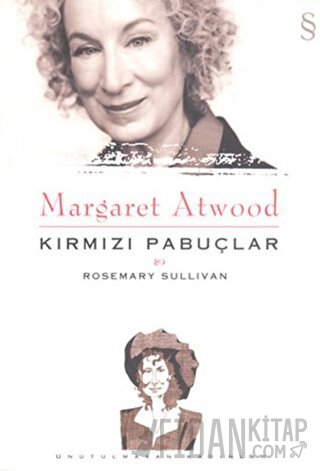 Margaret Atwood - Kırmızı Pabuçlar Rosemary Sullivan