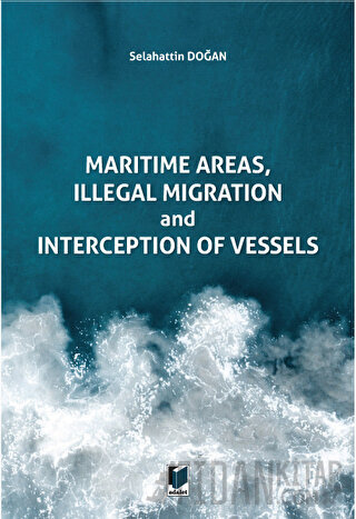 Maritime Areas, Illegal Migration And Interception Of Vessels Selahatt