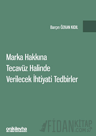 Marka Hakkına Tecavüz Halinde Verilecek İhtiyati Tedbirler (Ciltli) Ba