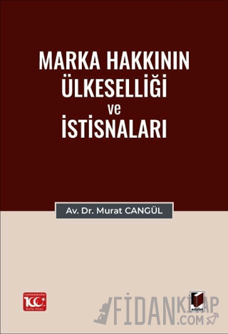 Marka Hakkının Ülkeselliği ve İstisnaları Murat Cangül