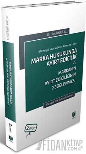 Marka Hukukunda Ayırt Edicilik ve Markanın Ayırt Ediciliğinin Zedelenm