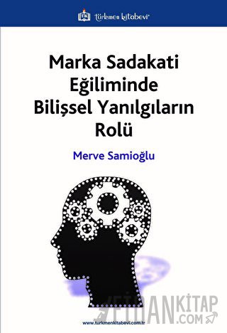 Marka Sadakati Eğiliminde Bilişsel Yanılgıların Rolü Merve Samioğlu