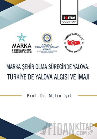 Marka Şehir Olma Sürecinde Yalova: Türkiye’de Yalova Algısı ve İmajı M