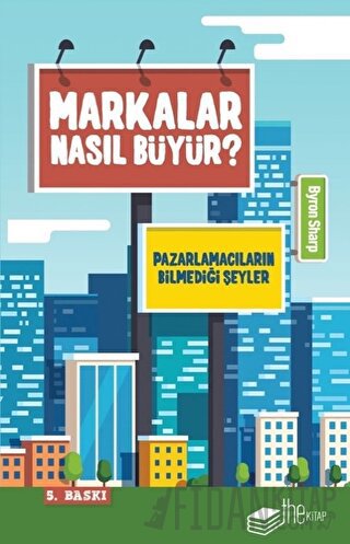 Markalar Nasıl Büyür? Byron Sharp