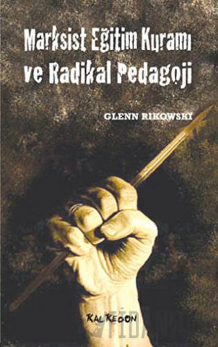 Marksist Eğitim Kuramı ve Radikal Pedagoji Glenn Rikowski