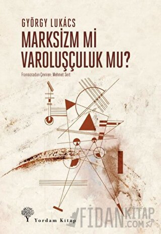 Marksizm Mi Varoluşçuluk Mu? György Lukacs