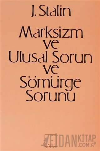 Marksizm ve Ulusal Sorun ve Sömürge Sorunu Josef V. Stalin