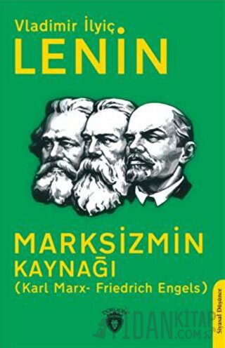 Marksizmin Kaynağı (Karl Marx- Friedrich Engels) Vladimir İlyiç Lenin