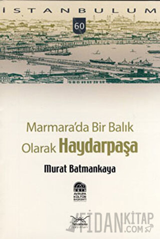 Marmara’da Bir Balık Olarak Haydarpaşa Murat Batmankaya