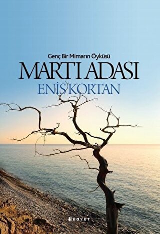 Martı Adası - Genç Bir Mimarın Öyküsü Enis Kortan