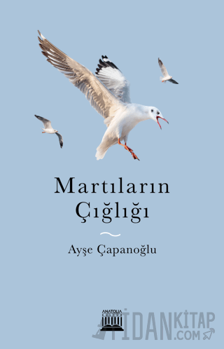 Martıların Çığlığı Ayşe Çapanoğlu