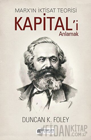 Marx’ın İktisat Teorisi - Kapital’i Anlamak Duncan K. Foley