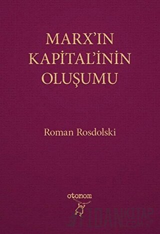 Marx’ın Kapital’inin Oluşumu (Ciltli) Roman Rosdolski