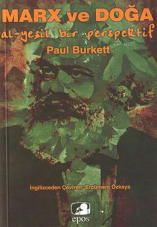 Marx ve Doğa (Al - Yeşil Bir Perspektif) Paul Burkett