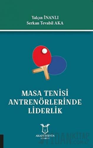 Masa Tenisi Antrenörlerinde Liderlik Serkan Tevabil Aka