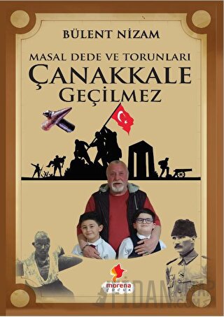 Masal Dede ve Torunları Çanakkale Geçilmez Bülent Nizam