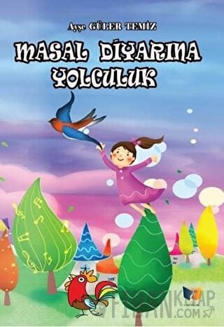 Masal Diyarına Yolculuk Ayşe Güler Temiz