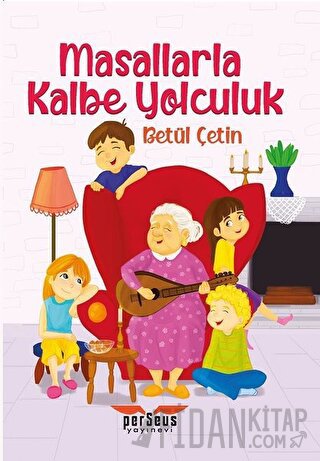 Masallarla Kalbe Yolculuk Betül Çetin